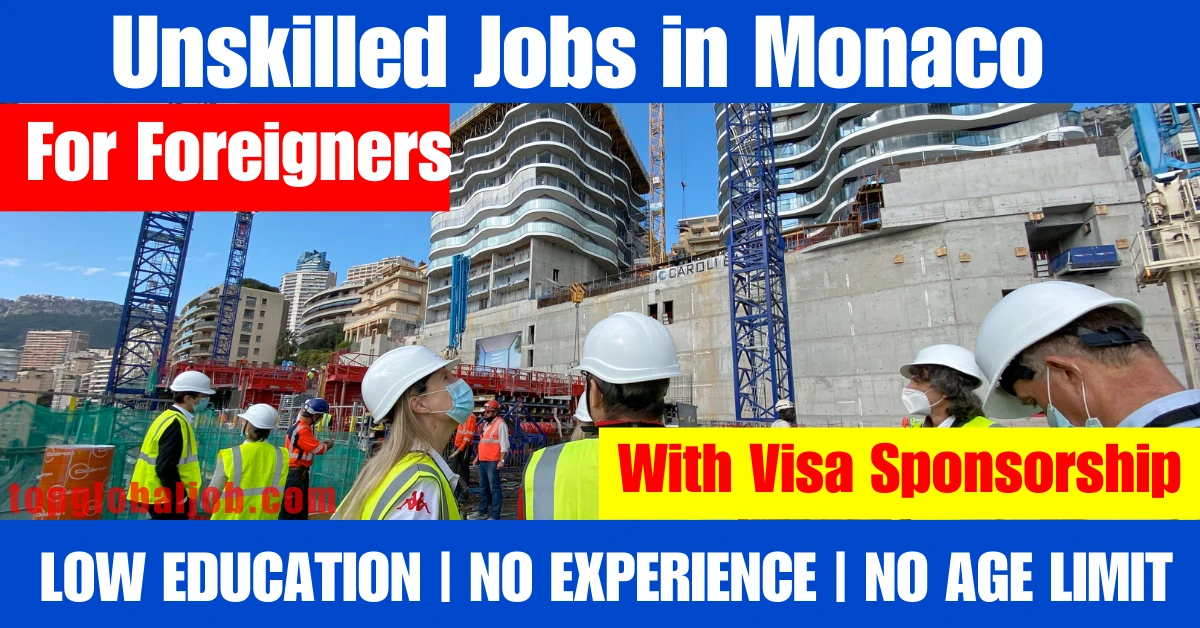 Unskilled Jobs in Monaco For Foreigners with Visa Sponsorship