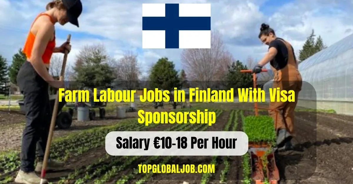 farm labour jobs in finland with visa sponsorship -2024